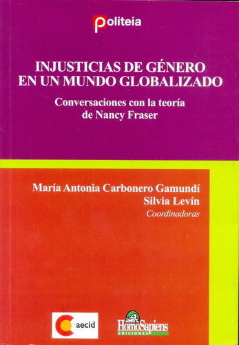 Injusticias De Genero En Un Mundo Globalizado, de Carbonero Gamundi Maria Antonia. Editorial Homo Sapiens, tapa blanda, edición 1 en español, 2014