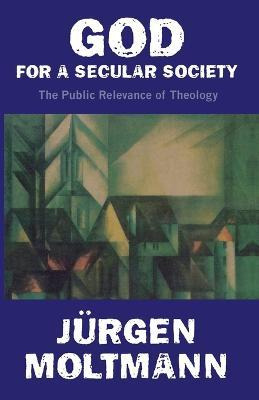 Libro God For A Secular Society : The Public Relevance Of...