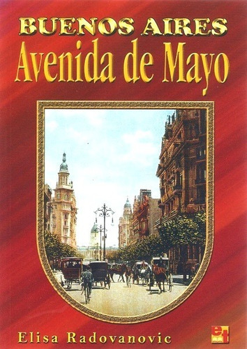 Buenos Aires : Avenida De Mayo - Radovanovic Elisa