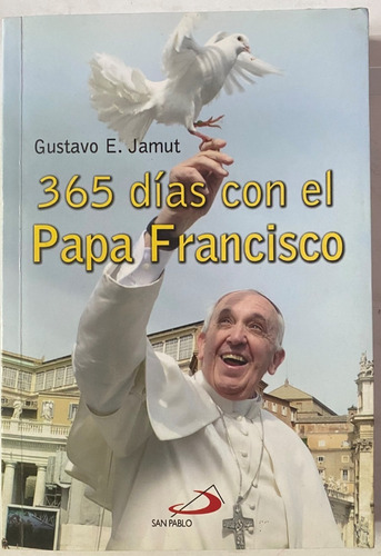 365 Días Con El Papa Francisco / Gustavo E. Jamut   C1