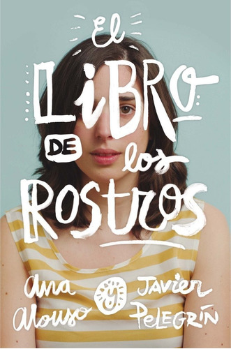 Libro De Los Rostros,el - Alonso, Ana