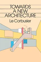 Comprar Libro: Towards A New Architecture (dover Architecture)