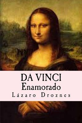 Libro Da Vinci Enamorado: La Interminable Historia De Amo...