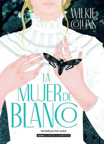 Libro: La Mujer De Blanco / Wilkie Collins - Alma Ilustrado