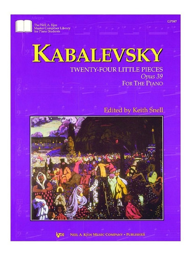 Kabalevsky: Twenty-four Little Pieces Op.39 For The Piano 