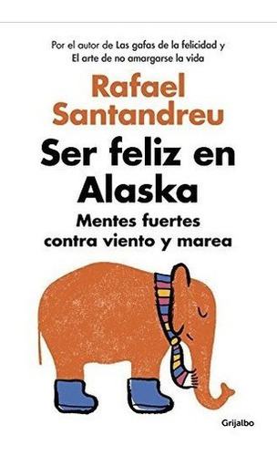 Ser Feliz En Alaska / Being Happy In Alaska -