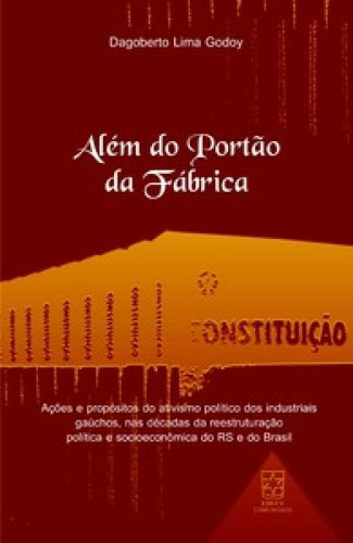 Além Do Portão Da Fábrica, De Godoy Lima. Editora Educs, Capa Mole Em Português