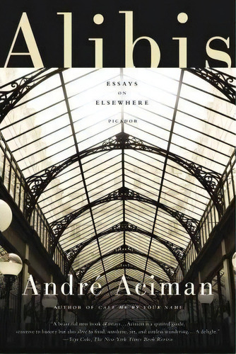 Alibis, De Andre Aciman. Editorial St. Martins Press-3pl, Tapa Blanda En Inglés