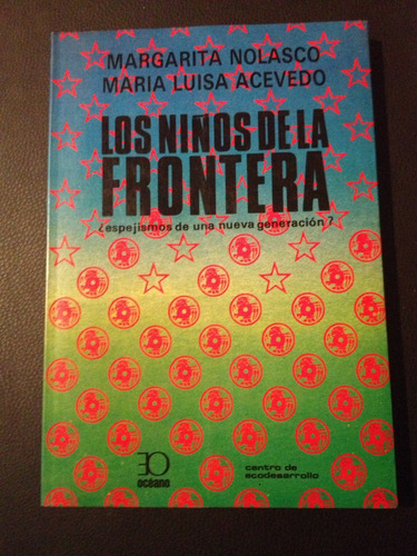 Libro Los Niños De La Frontera De M. Nolasco Y Ma. Acevedo