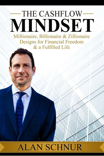 Libro: The Cashflow Mindset: Millionaire, Billionaire, & Zil