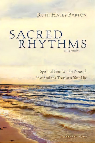 Sacred Rhythms Participant's Guide, De Ruth Haley Barton. Editorial Zondervan, Tapa Blanda En Inglés