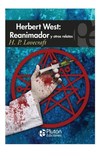 Herbert West Reanimador. H. P. Lovecraft