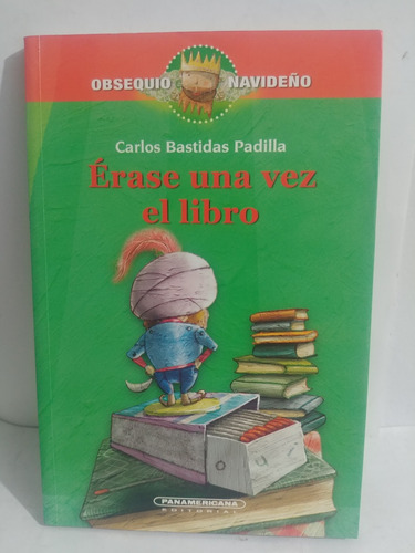 Erase Una Vez El Libro Carlos Bastidas Padilla Libro Origina