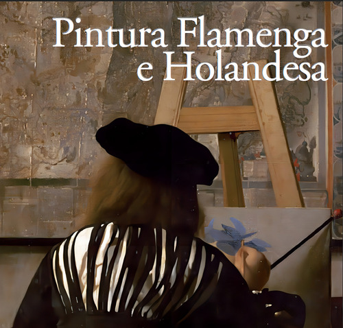 Pintura flamenga e holandesa, de Bruno, Silvia. Editorial Paisagem Distribuidora de Livros Ltda., capa dura em português, 2010