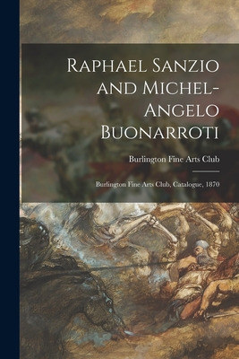 Libro Raphael Sanzio And Michel-angelo Buonarroti: Burlin...
