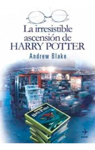 Libro La Irresistible Ascension De Harry Potter Andrew Blake