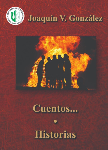 Joaquín V. González- Obras - Cuentos (1894) Historias (1900)