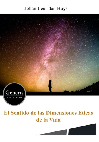 Libro El Sentido De Las Dimensiones Eticas De La Vida (spani