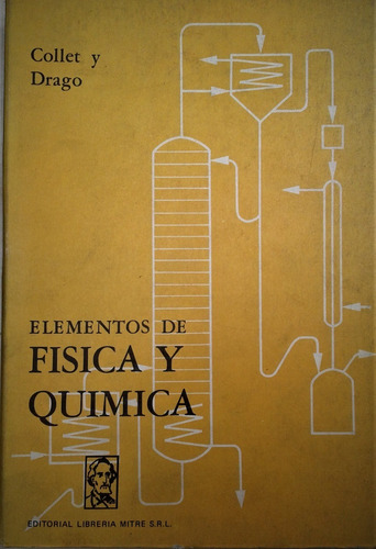 Elementos De Fisica Y Quimica - Collet Y Drago - Mitre 1974