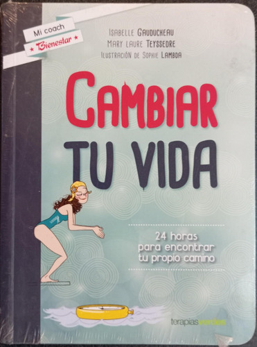 Cambiar Tu Vida - 24 Horas Para Encontrar Tu Propio Camino