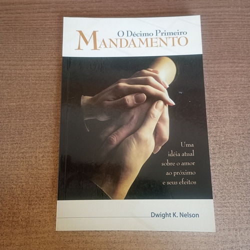 Livro O Décimo Primeiro Mandamento - Dwight K. Nelson (Usado)