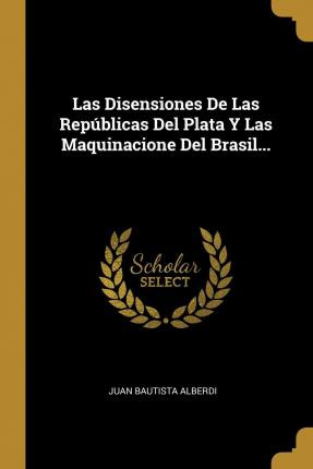 Libro Las Disensiones De Las Rep Blicas Del Plata Y Las M...