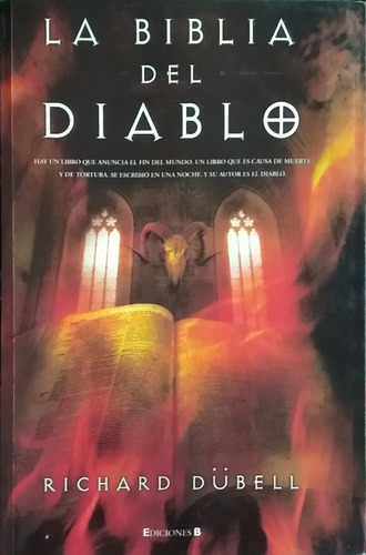 La Biblia Del Diablo / Richard Dübell / Ediciones B / Usado