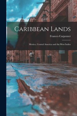 Libro Caribbean Lands: Mexico, Central America And The We...