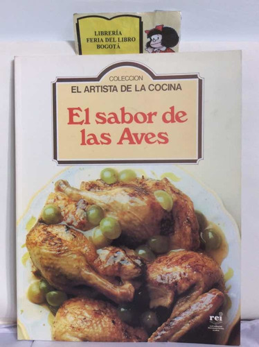 El Sabor De Las Aves - El Artista De La Cocina - Recetas