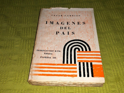 Imágenes Del País - Cesar Carrizo - Domingo Viau