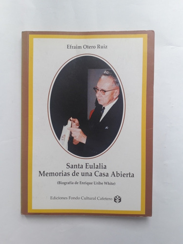 Santa Eulalia : Memorias De Una Casa Abierta / Efraim Otero