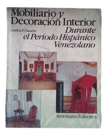 Mobiliario Y Decoración Interior Periodo Hispanico X3