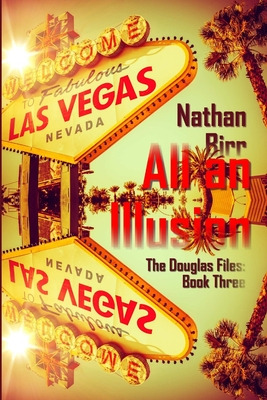 Libro All An Illusion - The Douglas Files: Book Three - B...