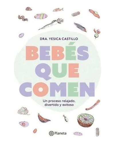 Libro Fisico Original Bebés Que Comen. Dra. Yesica Castillo