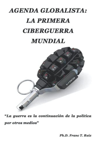 Agenda Globalista: La Primera Ciberguerra Mundial