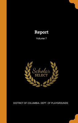 Libro Report; Volume 7 - District Of Columbia Dept Of Pla...