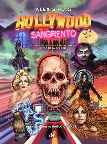 HOLLYWOOD SANGRIENTO - ALEXIS PUIG: Crímenes, rituales y maldiciones en la Meca del cine, de Alexis Puig. Editorial DNX en español