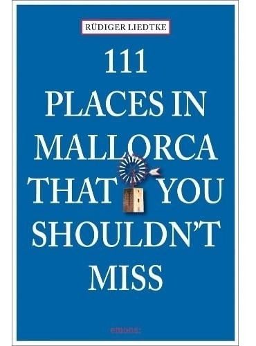 Livro 111 Places In Mallorca That You Shouldn't Miss