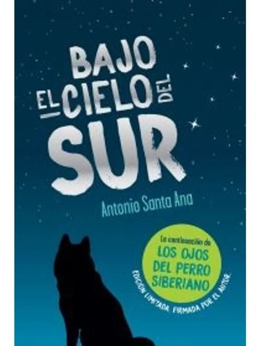 Bajo El Cielo Del Sur - Perro Siberiano 2 Antonio Santa Ana