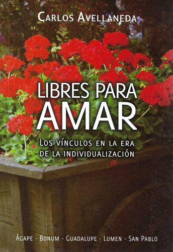 Libres Para Amar Carlos Avellaneda Ansiolibros