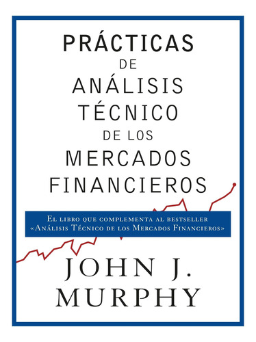 Prácticas De Análisis De Mercados Financieros - John Murphy
