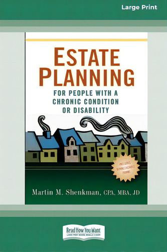Estate Planning For People With A Chronic Condition Or Disability (16pt Large Print Edition), De Shenkman, Martin M.. Editorial Readhowyouwant, Tapa Blanda En Inglés