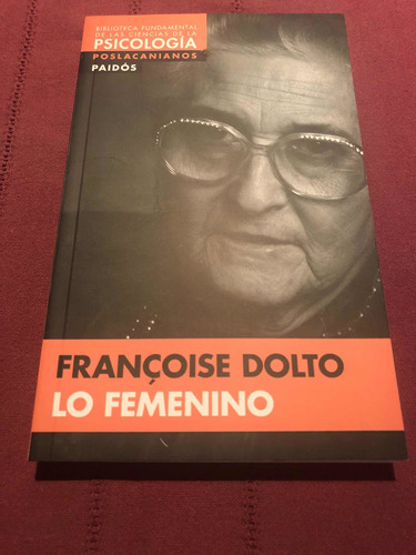 Lo Femenino. Francoise Dolto. Paidos