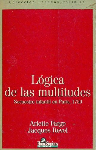 Libro Lógica De Las Multitudes De Arlette Farge Jacques Reve