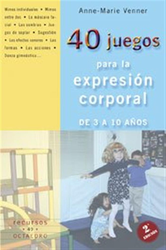 40 Juegos Para La Expresión Corporal: De 3 A 10 Años: 49 (re