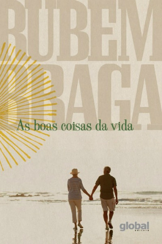As Boas Coisas da Vida, de Braga, Rubem. Série Rubem Braga Editora Grupo Editorial Global, capa mole em português, 2020