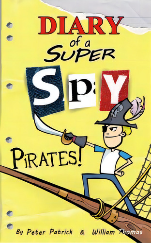 Diary Of A Super Spy: Pirates!, De Thomas, William. Editorial Createspace, Tapa Blanda En Inglés