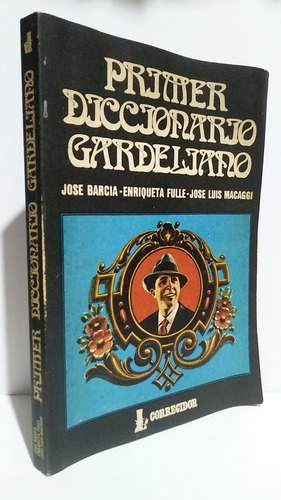 Diccionario Gardeliano Barcia Fulle Macaggi Biografia Gardel