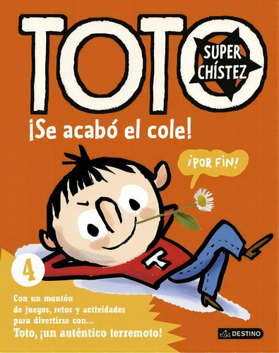 Toto Superchãâstez. Ãâ¡se Acabãâ³ El Cole!, De Bloch, Serge. Editorial Destino Infantil & Juvenil, Tapa Blanda En Español