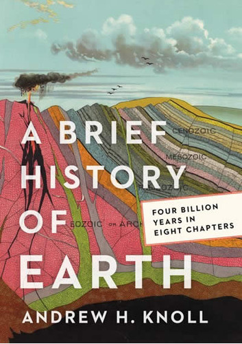 A Brief History Of Earth : Four Billion Years In Eight Ch...